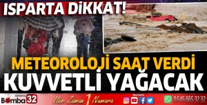 Meteoroloji Isparta'yı uyardı: Kuvvetli sağanak yağacak