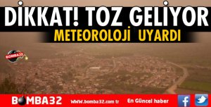 METEOROLOJİ UYARDI! SABAH TOZ GELİYOR