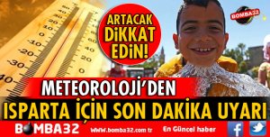 METEOROLOJİ'DEN ISPARTA İÇİN UYARI!