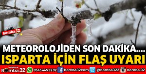 METEOROLOJİDEN ISPARTA İÇİN UYARI