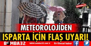 METEOROLOJİDEN ISPARTA İÇİN UYARI GELDİ