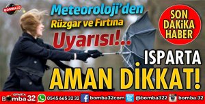 METEOROLOJİDEN ISPARTA İÇİN YAĞIŞ UYARISI
