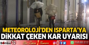 Meteoroloji'den Isparta'ya dikkat çeken kar uyarısı