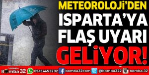 METEOROLOJİ'DEN ISPARTA'YA FLAŞ UYARI: GELİYOR!