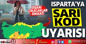 Meteoroloji'den Isparta'ya sarı kod uyarısı