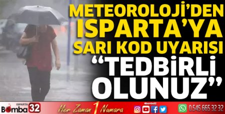 Meteoroloji'den Isparta'ya sarı kod uyarısı