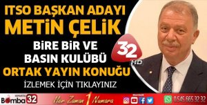 Metin Çelik Kanal 32'de Basın Kulübü ve Bire Bir programının konuğu