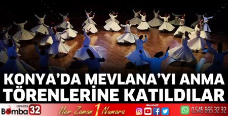 Mevlana'yı anma törenlerine katıldılar 