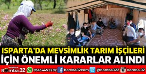Mevsimlik tarım işçileri için önemli kararlar alındı