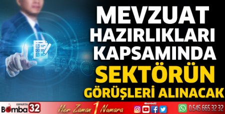Mevzuat hazırlıkları kapsamında sektörün görüşleri alınacak