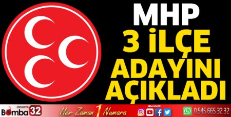 MHP 3 ilçe adayını daha açıkladı