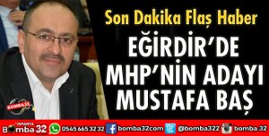 MHP EĞİRDİR BAŞKAN ADAYI MUSTAFA BAŞ OLDU
