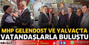 MHP Gelendost ve Yalvaç’ta Vatandaşla Buluştu