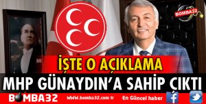 MHP GÜNAYDIN'A SAHİP ÇIKTI