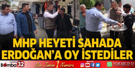 MHP heyeti sahada, Erdoğan’a oy istediler