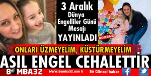 MHP İL BAŞKAN YARDIMCISINDAN ENGELLİLER GÜNÜ MESAJI