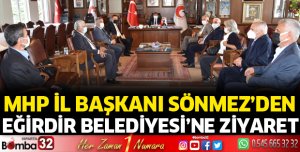 MHP İl Başkanı Sönmez’den, Eğirdir Belediyesine ziyaret