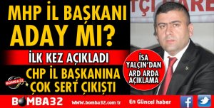 MHP İL BAŞKANI YALÇIN'DAN FLAŞ AÇIKLAMALAR
