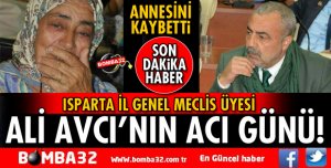 MHP İL GENEL MECLİS ÜYESİ ALİ AVCI'NIN ACI GÜNÜ