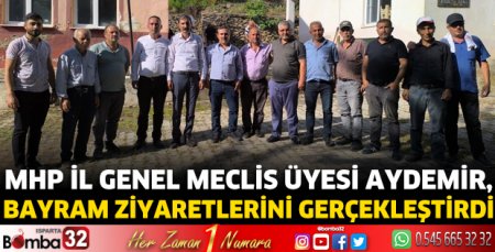 MHP İl Genel Meclis Üyesi Aydemir, bayram ziyaretlerini gerçekleştirdi 
