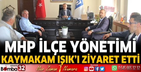 MHP İlçe Yönetimi Kaymakam Işık’ı ziyaret etti