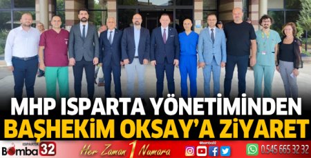 MHP Isparta Yönetiminden Başhekim Oksay'a ziyaret