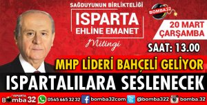 MHP LİDERİ ISPARTALILARA SESLENECEK
