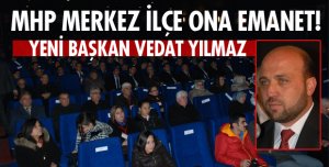 MHP MERKEZ İLÇE BAŞKANINI SEÇTİ