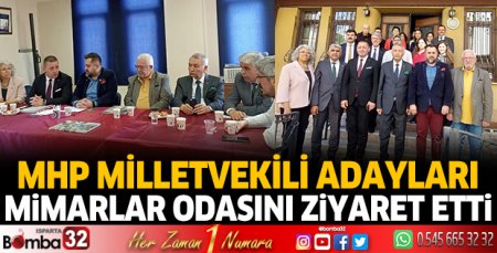 MHP Milletvekili Adayları Mimarlar Odasını ziyaret etti