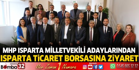 MHP Milletvekili adaylarından Ticaret Borsasına ziyaret