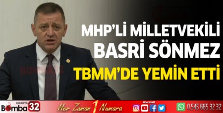 MHP Milletvekili Hasan Basri Sönmez TBMM'de yemin etti