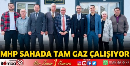 MHP sahada tam gaz çalışıyor