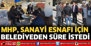 MHP, SANAYİ ESNAFI İÇİN BELEDİYEDEN SÜRE İSTEDİ