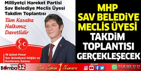 MHP Sav Belediye Meclis Üyesi takdim toplantısı gerçekleşecek