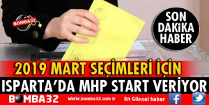 MHP SEÇİM ÇALIŞMALARINA START VERİYOR