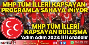 MHP Tüm İlleri Kapsayan Programla Sahaya İniyor