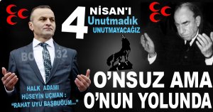 MHP’Lİ UÇMAN RAHAT UYU BAŞBUĞUM
