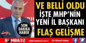 MHP’NİN İL BAŞKANI BELLİ OLDU