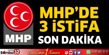 MHP'den 3 istifa