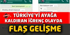 MİDE BULANDIRAN  OLAYDA FLAŞ GELİŞME 