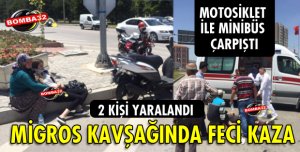MİGROS KAVŞAĞINDA KAZA