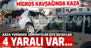 Migros Kavşağında Kaza! 4 YARALI 