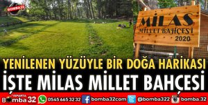 MİLAS MİLLET BAHÇESİ ISPARTALILARI BEKLİYOR 