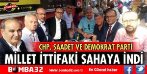 MİLLET İTTİFAKI SAHAYA İNDİ