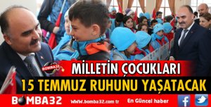 MİLLETİN ÇOCUKLARI 15 TEMMUZ RUHUNU YAŞATACAK