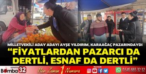 MİLLETVEKİLİ ADAY ADAYI AYŞE YILDIRIM, KARAAĞAÇ PAZARINDAYDI