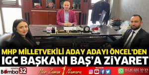 Milletvekili Aday Adayı Öncel'den Başkan Baş'a ziyaret