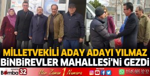 Milletvekili aday adayı Yılmaz Binbirevler Mahallesi'ni gezdi