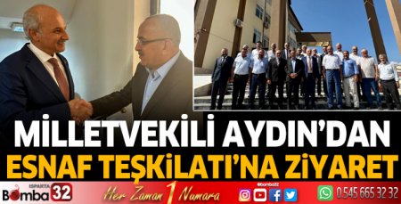 Milletvekili Aydın’dan Esnaf Teşkilatı’na ziyaret 