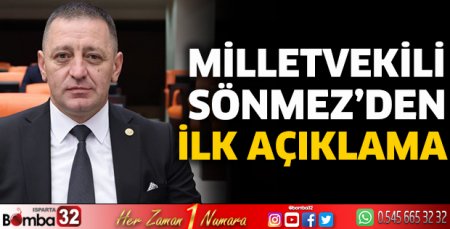 Milletvekili Basri Sönmez’den ilk açıklama